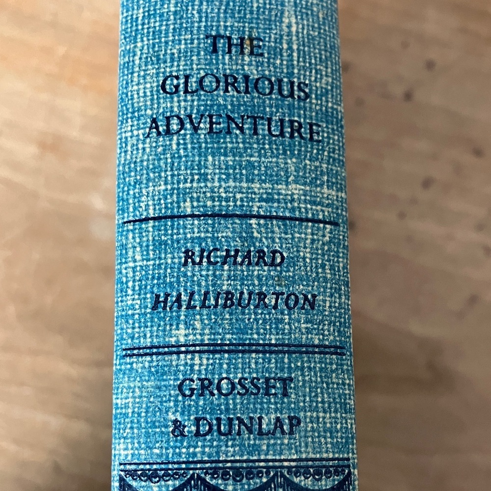 1927 copyright The Glorious Adventure by Richard Halliburton - hardcover Book